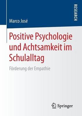 Positive Psychologie und Achtsamkeit im Schulalltag: Förderung der Empathie - Marco José - cover