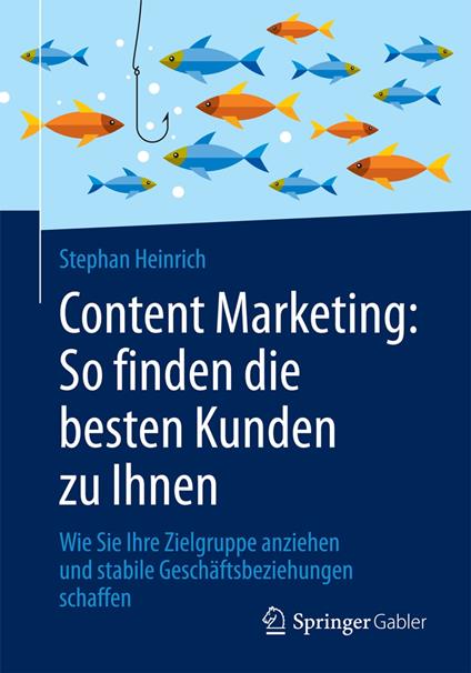 Content Marketing: So finden die besten Kunden zu Ihnen