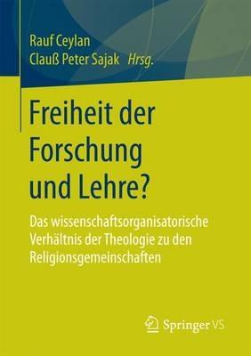 Freiheit der Forschung und Lehre?: Das wissenschaftsorganisatorische Verhältnis der Theologie zu den Religionsgemeinschaften - cover