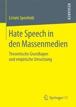 Hate Speech in den Massenmedien: Theoretische Grundlagen und empirische Umsetzung