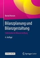 Bilanzplanung und Bilanzgestaltung: Fallorientierte Bilanzerstellung - Bernd Heesen - cover