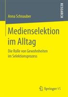 Medienselektion im Alltag: Die Rolle von Gewohnheiten im Selektionsprozess