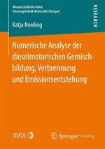 Numerische Analyse der dieselmotorischen Gemischbildung, Verbrennung und Emissionsentstehung