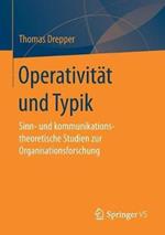 Operativität und Typik: Sinn- und kommunikationstheoretische Studien zur Organisationsforschung