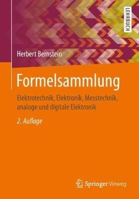 Formelsammlung: Elektrotechnik, Elektronik, Messtechnik, analoge und digitale Elektronik - Herbert Bernstein - cover
