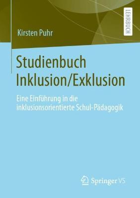 Studienbuch Inklusion/Exklusion: Eine Einführung in die inklusionsorientierte Schul-Pädagogik - Kirsten Puhr - cover
