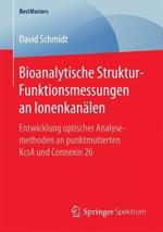 Bioanalytische Struktur-Funktionsmessungen an Ionenkanälen: Entwicklung optischer Analysemethoden an punktmutierten KcsA und Connexin 26
