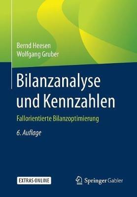 Bilanzanalyse und Kennzahlen: Fallorientierte Bilanzoptimierung - Bernd Heesen,Wolfgang Gruber - cover