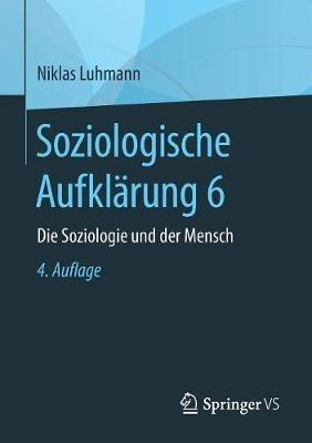 Soziologische Aufklärung 6: Die Soziologie und der Mensch - Niklas Luhmann - cover