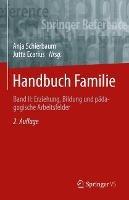 Handbuch Familie: Band II: Erziehung, Bildung und pädagogische Arbeitsfelder