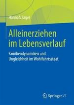 Alleinerziehen im Lebensverlauf: Familiendynamiken und Ungleichheit im Wohlfahrtsstaat