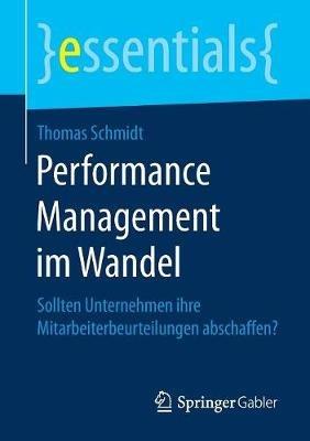 Performance Management im Wandel: Sollten Unternehmen ihre Mitarbeiterbeurteilungen abschaffen? - Thomas Schmidt - cover