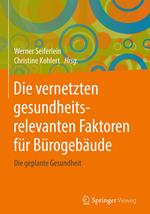 Die vernetzten gesundheitsrelevanten Faktoren für Bürogebäude