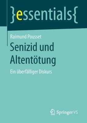 Senizid und Altentötung: Ein überfälliger Diskurs - Raimund Pousset - cover