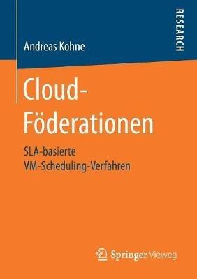 Cloud-Föderationen: SLA-basierte VM-Scheduling-Verfahren - Andreas Kohne - cover