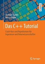 Das C++ Tutorial: Crash-Kurs und Repetitorium für Ingenieure und Naturwissenschaftler