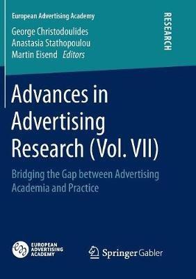Advances in Advertising Research (Vol. VII): Bridging the Gap between Advertising Academia and Practice - cover