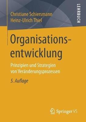 Organisationsentwicklung: Prinzipien und Strategien von Veränderungsprozessen - Christiane Schiersmann,Heinz-Ulrich Thiel - cover