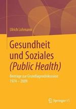 Gesundheit und Soziales (Public Health): Beiträge zur Grundlagendiskussion 1974 – 2009