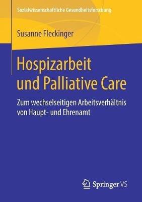 Hospizarbeit und Palliative Care: Zum wechselseitigen Arbeitsverhältnis von Haupt- und Ehrenamt - Susanne Fleckinger - cover