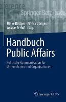 Handbuch Public Affairs: Politische Kommunikation für Unternehmen und Organisationen