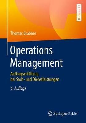 Operations Management: Auftragserfüllung bei Sach- und Dienstleistungen - Thomas Grabner - cover