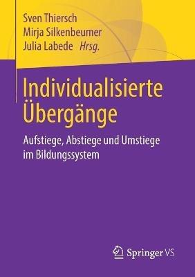 Individualisierte Übergänge: Aufstiege, Abstiege und Umstiege im Bildungssystem - cover