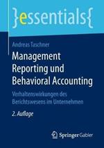 Management Reporting und Behavioral Accounting: Verhaltenswirkungen des Berichtswesens im Unternehmen
