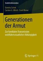 Generationen der Armut: Zur familialen Transmission wohlfahrtsstaatlicher Abhängigkeit