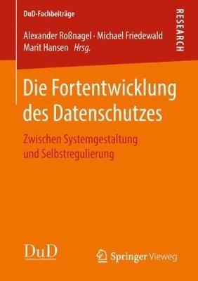 Die Fortentwicklung des Datenschutzes: Zwischen Systemgestaltung und Selbstregulierung - cover
