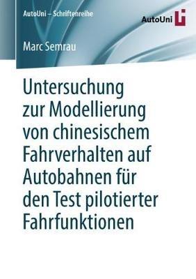 Untersuchung zur Modellierung von chinesischem Fahrverhalten auf Autobahnen für den Test pilotierter Fahrfunktionen - Marc Semrau - cover