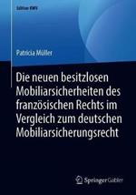 Die neuen besitzlosen Mobiliarsicherheiten des französischen Rechts im Vergleich zum deutschen Mobiliarsicherungsrecht