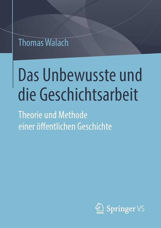 Das Unbewusste und die Geschichtsarbeit