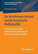 Der Bertelsmann-Konzern und die französische Medienpolitik: Analysen der Strategien, Medienberichterstattung und parlamentarischen Debatten