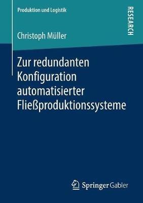 Zur redundanten Konfiguration automatisierter Fließproduktionssysteme - Christoph Müller - cover
