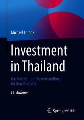 Investment in Thailand: Das Rechts- und Steuerhandbuch für den Praktiker - Michael Lorenz - cover
