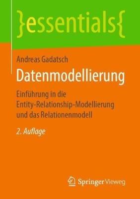 Datenmodellierung: Einführung in die Entity-Relationship-Modellierung und das Relationenmodell - Andreas Gadatsch - cover