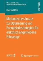 Methodischer Ansatz zur Optimierung von Energieladestrategien für elektrisch angetriebene Fahrzeuge