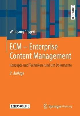 ECM – Enterprise Content Management: Konzepte und Techniken rund um Dokumente - Wolfgang Riggert - cover