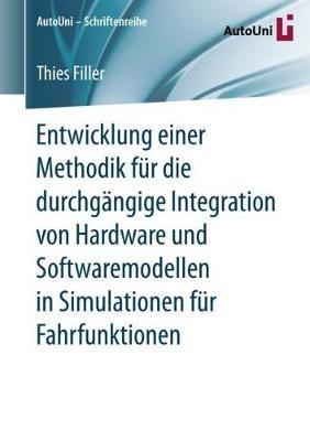 Entwicklung einer Methodik für die durchgängige Integration von Hardware und Softwaremodellen in Simulationen für Fahrfunktionen - Thies Filler - cover