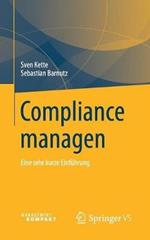Compliance managen: Eine sehr kurze Einführung