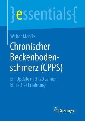 Chronischer Beckenbodenschmerz (CPPS): Ein Update nach 20 Jahren klinischer Erfahrung - Walter Merkle - cover