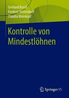 Kontrolle von Mindestlöhnen - Gerhard Bosch,Frederic Hüttenhoff,Claudia Weinkopf - cover