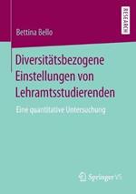 Diversitätsbezogene Einstellungen von Lehramtsstudierenden: Eine quantitative Untersuchung