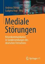 Mediale Störungen: Krisenkommunikation in Sondersendungen des deutschen Fernsehens