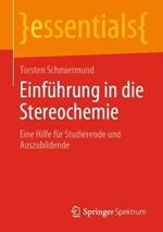 Einführung in die Stereochemie: Eine Hilfe für Studierende und Auszubildende