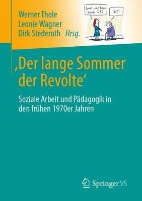'Der lange Sommer der Revolte': Soziale Arbeit und Pädagogik in den frühen 1970er Jahren - cover