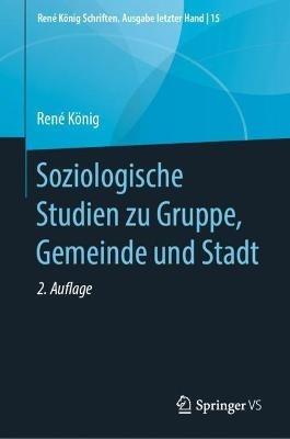 Soziologische Studien zu Gruppe, Gemeinde und Stadt - René König - cover