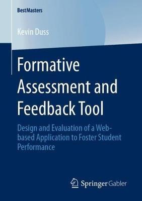 Formative Assessment and Feedback Tool: Design and Evaluation of a Web-based Application to Foster Student Performance - Kevin Duss - cover