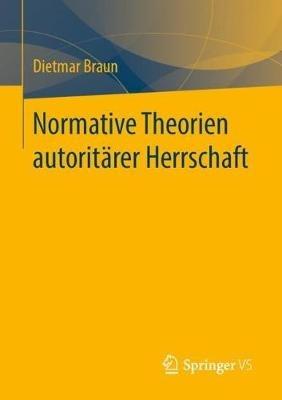 Normative Theorien autoritärer Herrschaft - Dietmar Braun - cover